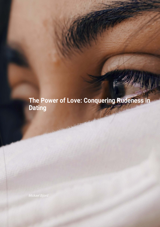 The Power Of Love Conquering Rudeness In Dating